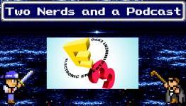 Two Nerds Podcast: E3 2014 Thoughts