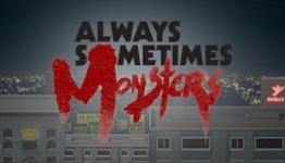 IrrationalPassions: Always Sometimes Monsters Review
