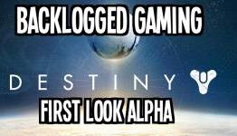 Backlogged Gaming: Destiny First Look Alpha