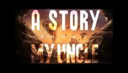 A Story About My Uncle Reviewed | Cliqist
