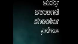 First Look: Sixty Second Shooter Prime