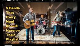 5 Bands that Should Be On Every Nerds Playlist – WWW.GEEKCHICELITE.COM