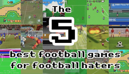 The 5 best football games for football haters
