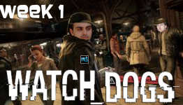 WatchDogs Letsplay Week 1 – nerdgenious