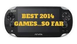 Best 2014 PS Vita games…so far