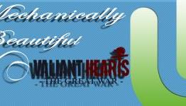 Mechanically Beautiful: Valiant Hearts