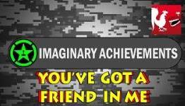 Title Imaginary Achievements – You’ve Got a Friend in Me