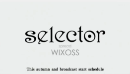 Selector Spread Wixoss Sequel TV Anime’s Comiket 86 Promo Streamed