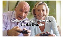 Online Games – Pathway to Health Benefits