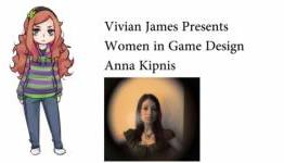 4chan’s Vivian James Presents Women In Game Design – Anna Kipnis