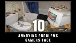 Top 10 Annoying Problems Gamers Face