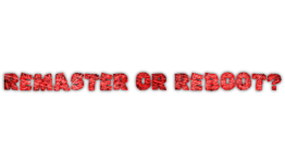 Remaster or Reboot part 2 – Gamercrowd