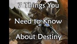 7 Things You Need to Know About Destiny