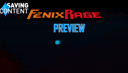 Fenix Rage Preview | Saving Content