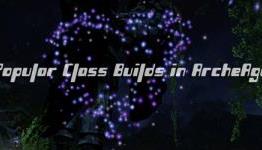 Some of the Most Popular Class Builds in ArcheAge