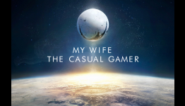My Wife The Casual Gamer Reacts To Destiny
