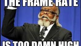 What’s So Great About Frame Rate?