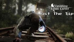 Just The Tip: The Vanishing of Ethan Carter – Pixels for Breakfast