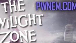The Twilight Zone Review – PwnEm