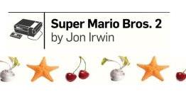 Boss Fight Books: Super Mario Bros. 2 by Jon Irwin – Cliqist