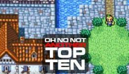 Oh no, Not another Top Ten: RPG & Platformers