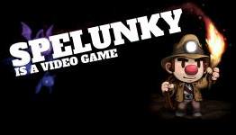 Spelunky… Is A Video Game