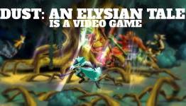 Dust: An Elysian Tale… Is A Video Game