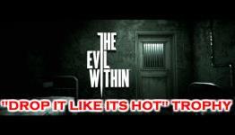 The Evil Within – “Drop It Like It’s Hot” PS4 Trophy/Achievements
