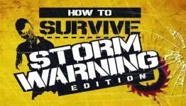 How to Survive: Storm Warning Edition Review | GodisaGeek
