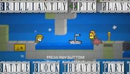 Brilliantly Epic Plays BattleBlock Theater Part 1
