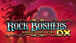 Rock Boshers DX: Director’s Cut Review