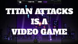 Titan Attacks… Is A Video Game