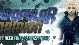 Unpopular Opinion – We Don’t Need Final Fantasy VII HD
