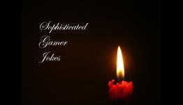 Sophisticated Gamer Jokes #1