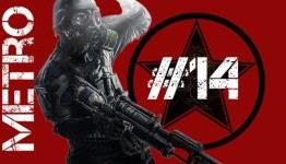 Let’s Play Metro 2033 Redux – D6 & Internet Fights