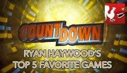 Countdown – Ryan Haywood’s Top 5 Favorite Games