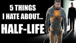 5 Things I Hate About… Half-Life