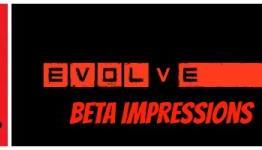 Ping of the Week – Evolve Beta Impressions