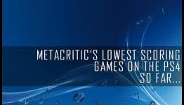 Metacritic’s 5 Lowest Scoring Games on the PS4 so far…