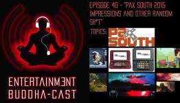 Buddha-cast: Ep. 40 – “PAX South 2015 Impressions and Other Randomness”