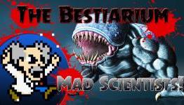 The Bestiarium: Mad Scientists