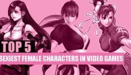 TOP 5 Sexiest Females Characters In Video Games