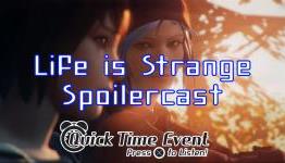 Life is Strange Spoilercast – Quick Time Event Podcast