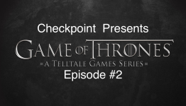 Checkpoint Presents: Game of Thrones a Telltale Series part #2