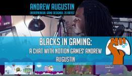 Blacks in Gaming: A Chat With Notion Games’ Andrew Augustin