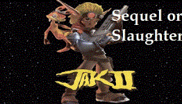 Sequel or Slaughter? Jak II – Gamersyndrome