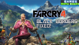 Far Cry 4 Black Borders FIX 100% Working