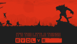 It’s the little things: Evolve