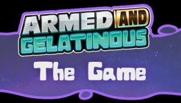 Kickstarter Project: Armed and Gelatinous