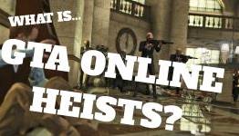 What Is… Grand Theft Auto Online Heists?